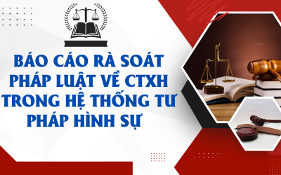 Báo cáo rà soát pháp luật về Công tác xã hội trong hệ thống tư pháp hình sự